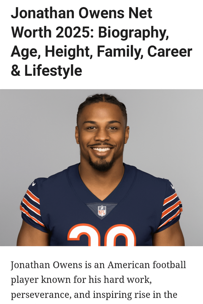 Jonathan Owens Net Worth 2025: Biography, Age, Height, Family, Career & Lifestyle Jonathan Owens Net Worth 2025: Biography, Age, Height, Family, Career & Lifestyle